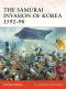 [Osprey Campaign 198] • The Samurai Invasion of Korea 1592-98